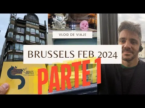 VLOG PARTE 1 BRUSSELS FEB 2024 SOUNDS IN ME